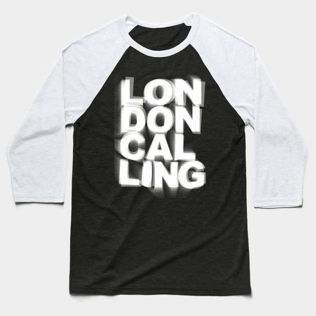 London Calling / Retro Punk Typography Design Baseball T-Shirt by DankFutura